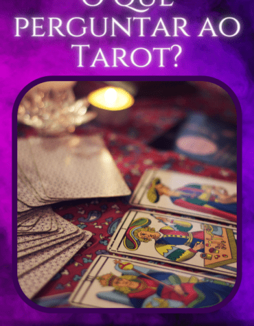 O que perguntar ao Tarot?
