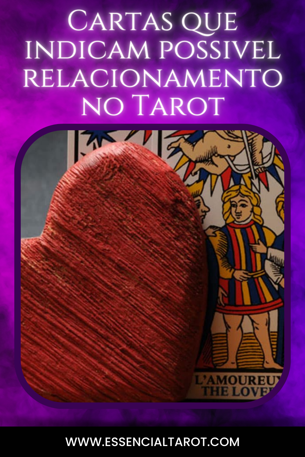 Cartas Que Indicam Possivel Relacionamento No Tarot Essencial Tarot