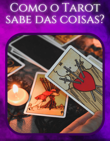 Como o Tarot sabe das coisas?