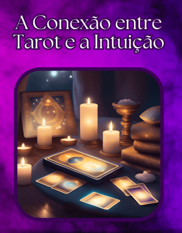 A Conexão entre Tarot e a Intuição