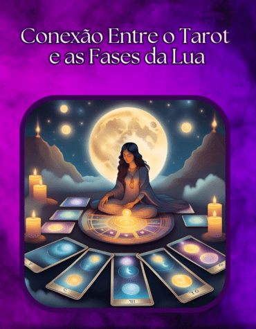 Conexão Entre o Tarot e as Fases da Lua