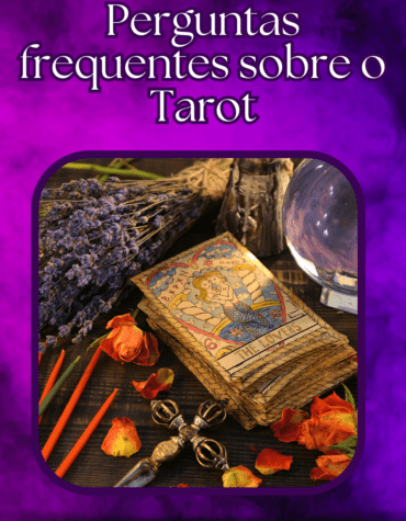 As Maiores Curiosidades sobre o Tarot: Perguntas e Respostas