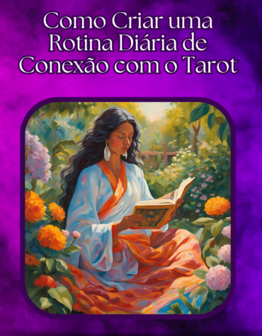 Como Criar uma Rotina Diária de Conexão com o Tarot