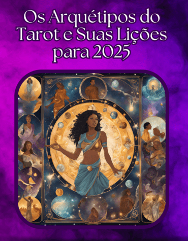 Os Arquétipos do Tarot e Suas Lições para 2025